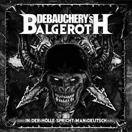 DEBAUCHERY VS. BALGEROTH - In Der Hölle Spricht Man Deutsch - 2CD
