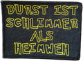 DURST IST SCHLIMMER ALS HEIMWEH - 10,3 cm x 7,7 cm - Patch