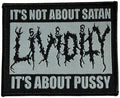 LIVIDITY - It's Not About Satan It's About Pussy - 7,9 x 9,8 cm - Patch