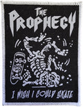THE PROPHECY²³ - I Wish I Could Skate - 10 x 7,6 cm - Patch
