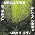 TYPE O NEGATIVE - Slow, Deep And Hard - CD