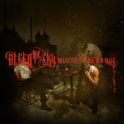 BLEED THE SKY - Murder The Dance - Digipak-CD