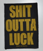 METALLICA Shit Outta Luck 7,6 cm x 10,3 cm - Patch