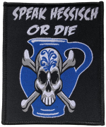 SPEAK HESSISCH OR DIE - 9,8 x 8,1 cm - Patch